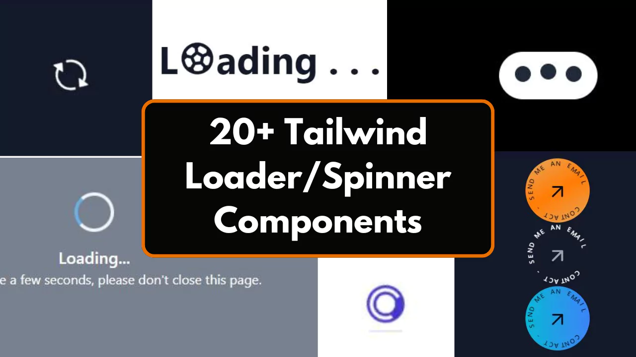 20+ Tailwind Loader Spinner Components with Source Code.webp